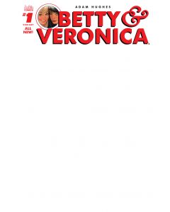 BETTY & VERONICA BY ADAM HUGHES #1 CVR Y VAR BLANK SKETCH 2016
