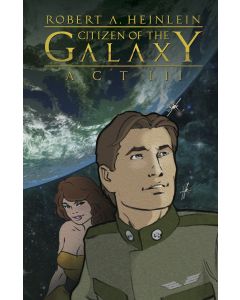 ROBERT HEINLEINS CITIZEN OF THE GALAXY #3 (OF 3)