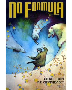 NO FORMULA STORIES FROM THE CHEMISTRY SET GN VOL 01