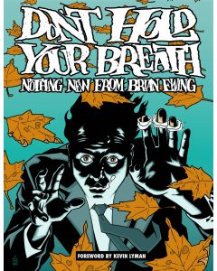  DONT HOLD BREATH NOTHING NEW FROM BRIAN EWING HC 2010