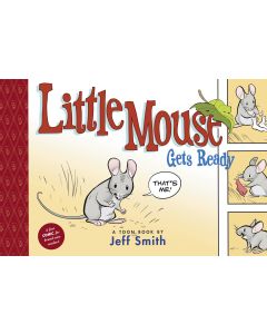 JEFF SMITH LITTLE MOUSE GETS READY HC 2009