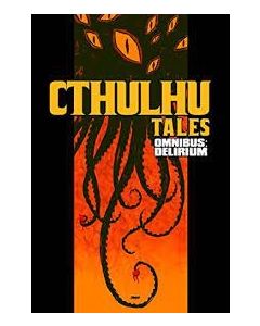 CTHULHU TALES OMNIBUS DELIRIUM