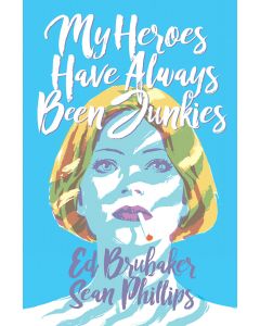 MY HEROES HAVE ALWAYS BEEN JUNKIES HC