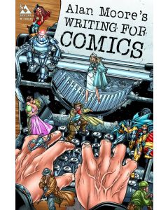 ALAN MOORE WRITING FOR COMICS GN (NEW PTG)